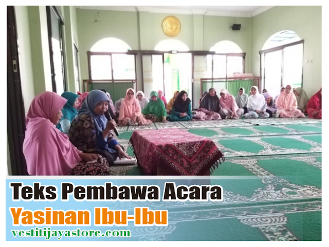 Teks Pembawa Acara Yasinan Ibu-ibu