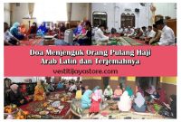 Doa Menjenguk Orang Pulang Haji Arab Latin dan Terjemahnya