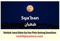 Khutbah Jumat Bulan Sya Ban Pintu Gerbang Kemuliaan